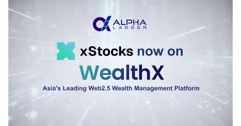 Alpha Ladder WealthX Launches xStocks Tokenised Equities in Asia